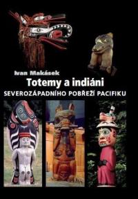 The book "Totem poles and Native Americans of the northwestern coast of the Pacific" (Totemy a indiáni severozápadního pobřeží Pacifiku)